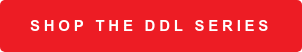 Shop the DDL Series