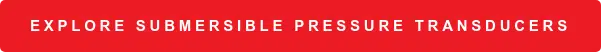 Explore Submersible Pressure Transducers